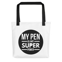 Load image into Gallery viewer, My Pen Is My Super Power Tote bag
