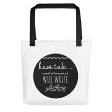 Load image into Gallery viewer, Have Ink Will Write Tote bag
