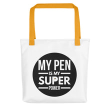 Load image into Gallery viewer, My Pen Is My Super Power Tote bag
