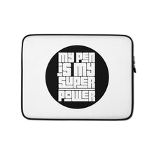 Load image into Gallery viewer, My Pen Is My Super Power Laptop Sleeve
