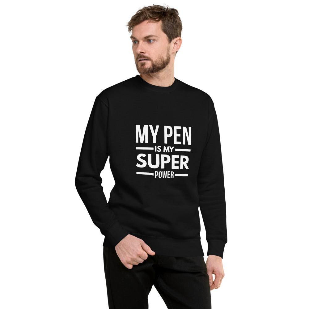 My Pen Is My Super Power Unisex Fleece Pullover