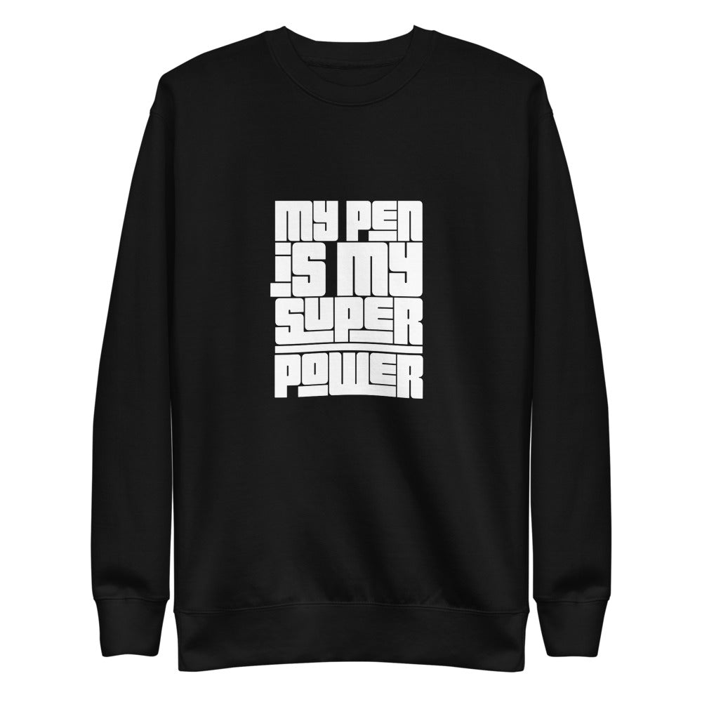 My Pen Is My Super Power Unisex Fleece Pullover