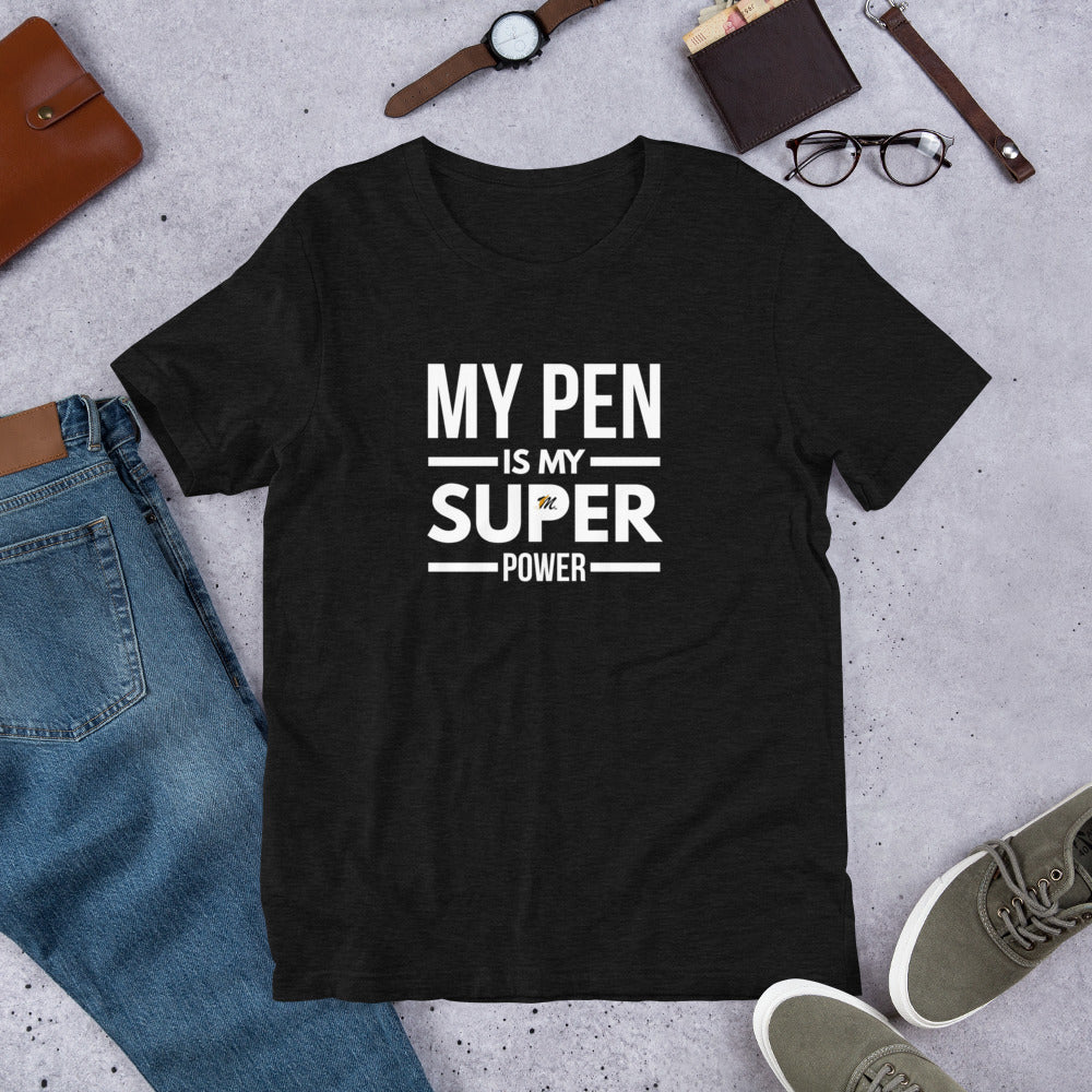 My Pen Is My Super Power Short-Sleeve Unisex T-Shirt